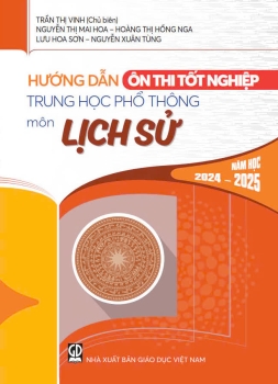 HƯỚNG DẪN ÔN THI TỐT NGHIỆP THPT MÔN LỊCH SỬ (Năm học: 2024 - 2025)